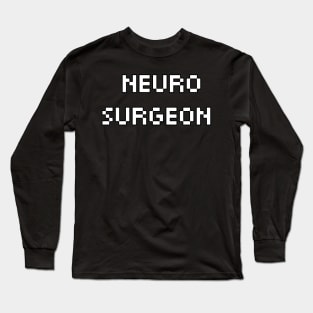 Pixelated Neuro Surgeon Long Sleeve T-Shirt